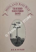 Midland Railway - The Rushden-Higham Ferrers Branch by BUTLER, P. E. B.